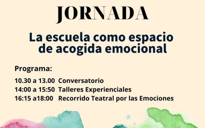 Otra gran invitación: Participa en la jornada “LA ESCUELA COMO ESPACIO DE ACOGIDA EMOCIONAL”